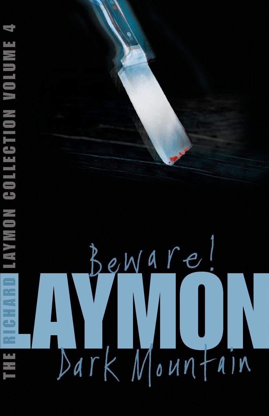 Richard Laymon Collection Volume 4: Beware! & Dark Mountain