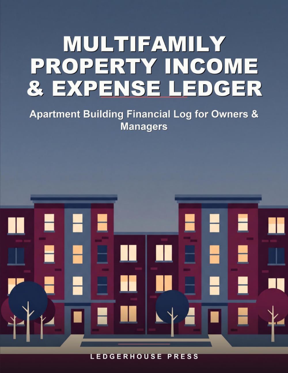 Multifamily Property Income & Expense Ledger: Apartment Building Financial Log for Owners & Managers