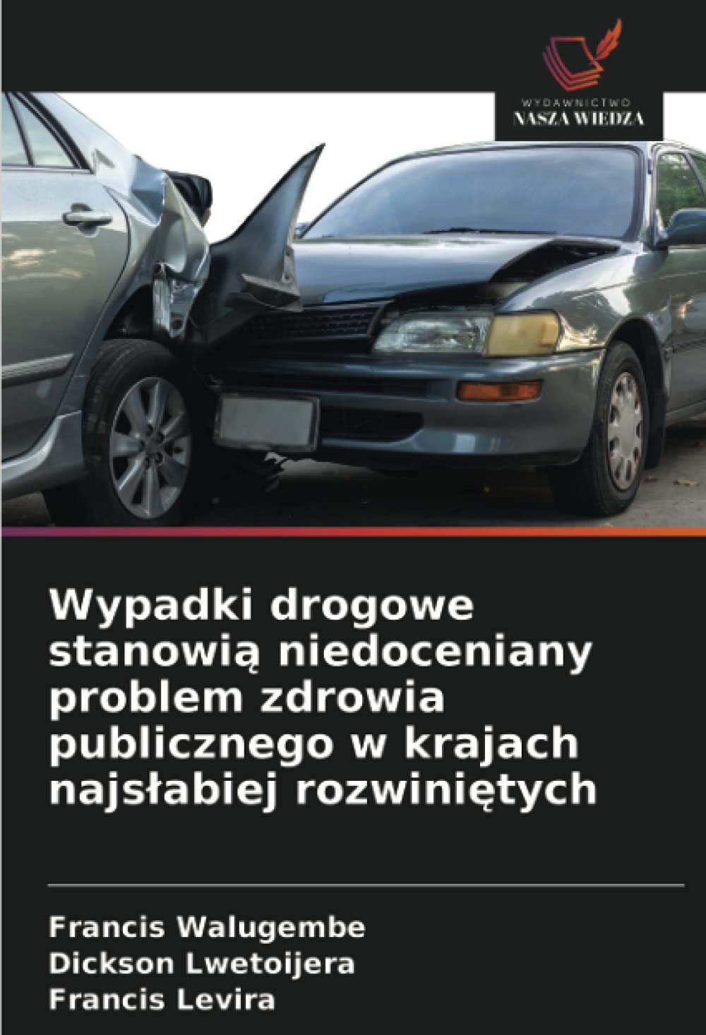 Wypadki drogowe stanowi¿ niedoceniany problem zdrowia publicznego w krajach najs¿abiej rozwini¿tych
