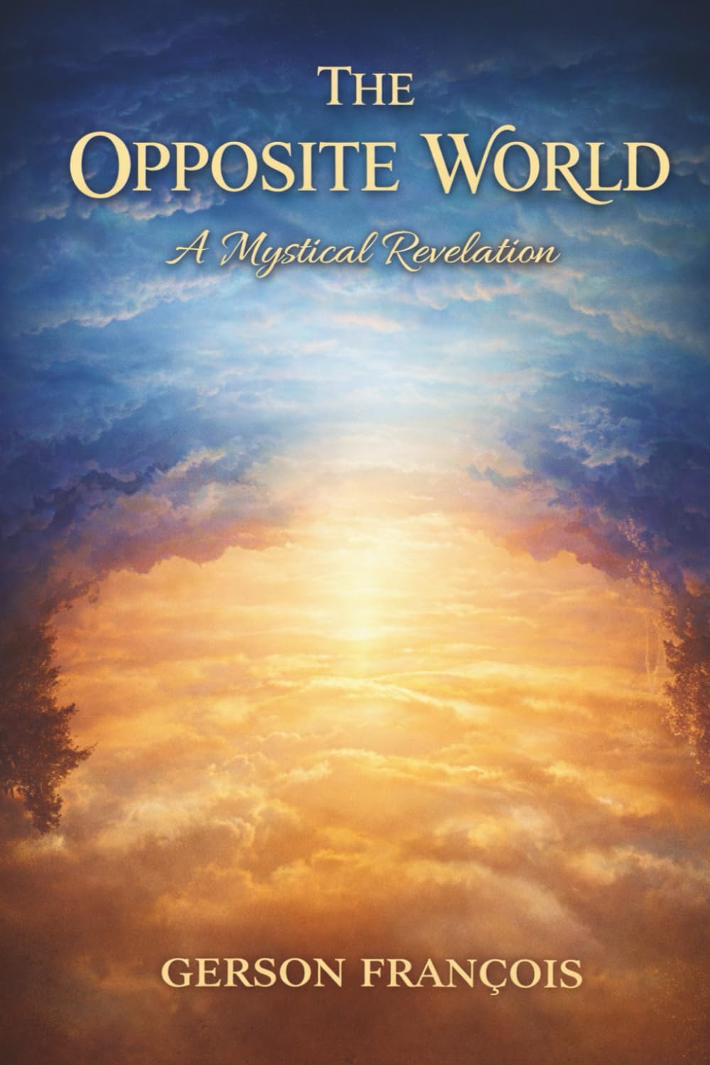 The Opposite World, A Mystical Revelation: Beyond the Visible Horizon