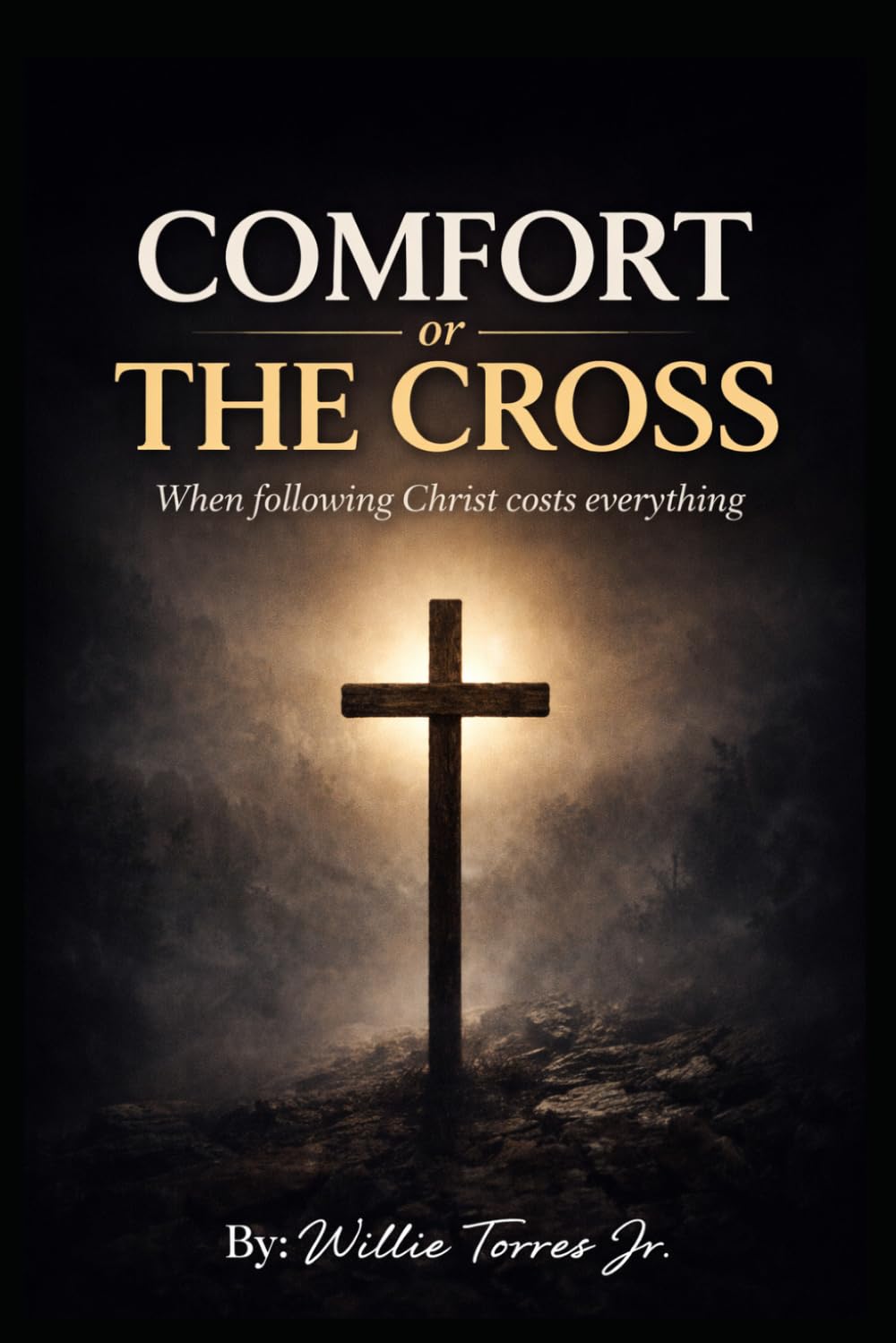 Comfort Or The Cross: One day, your faith may cost you everything. What will you choose?