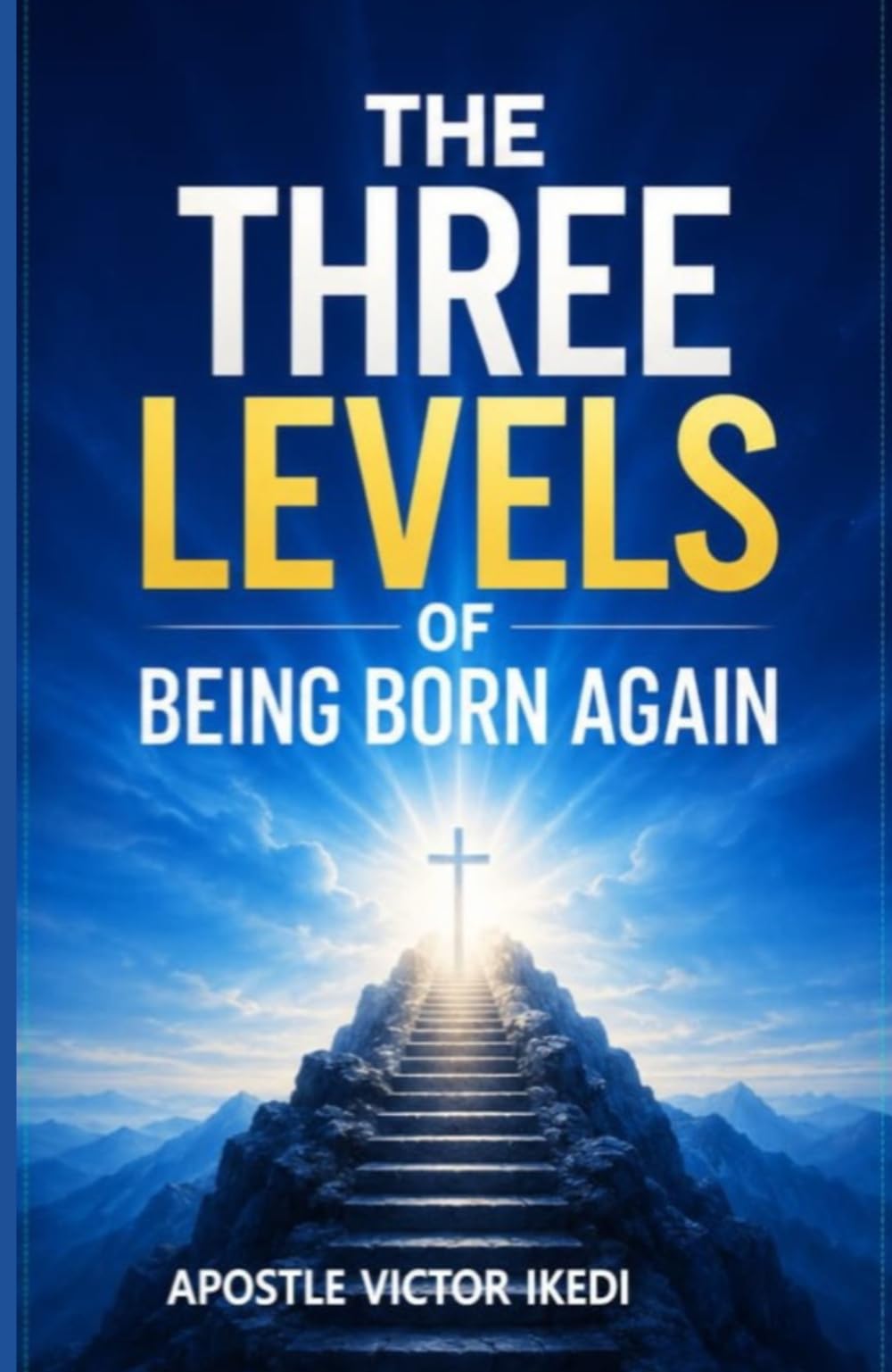 The Three Levels of Being Born Again