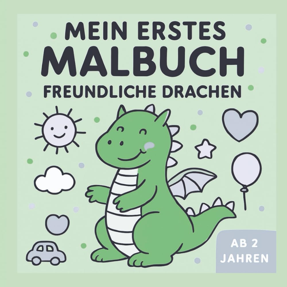 Mein erstes Malbuch – Freundliche Drachen: 36 große Ausmalbilder für Kinder ab 2 Jahren