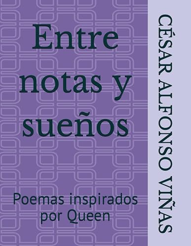 Entre notas y sueños: Poemas inspirados por Queen (Spanish Edition)