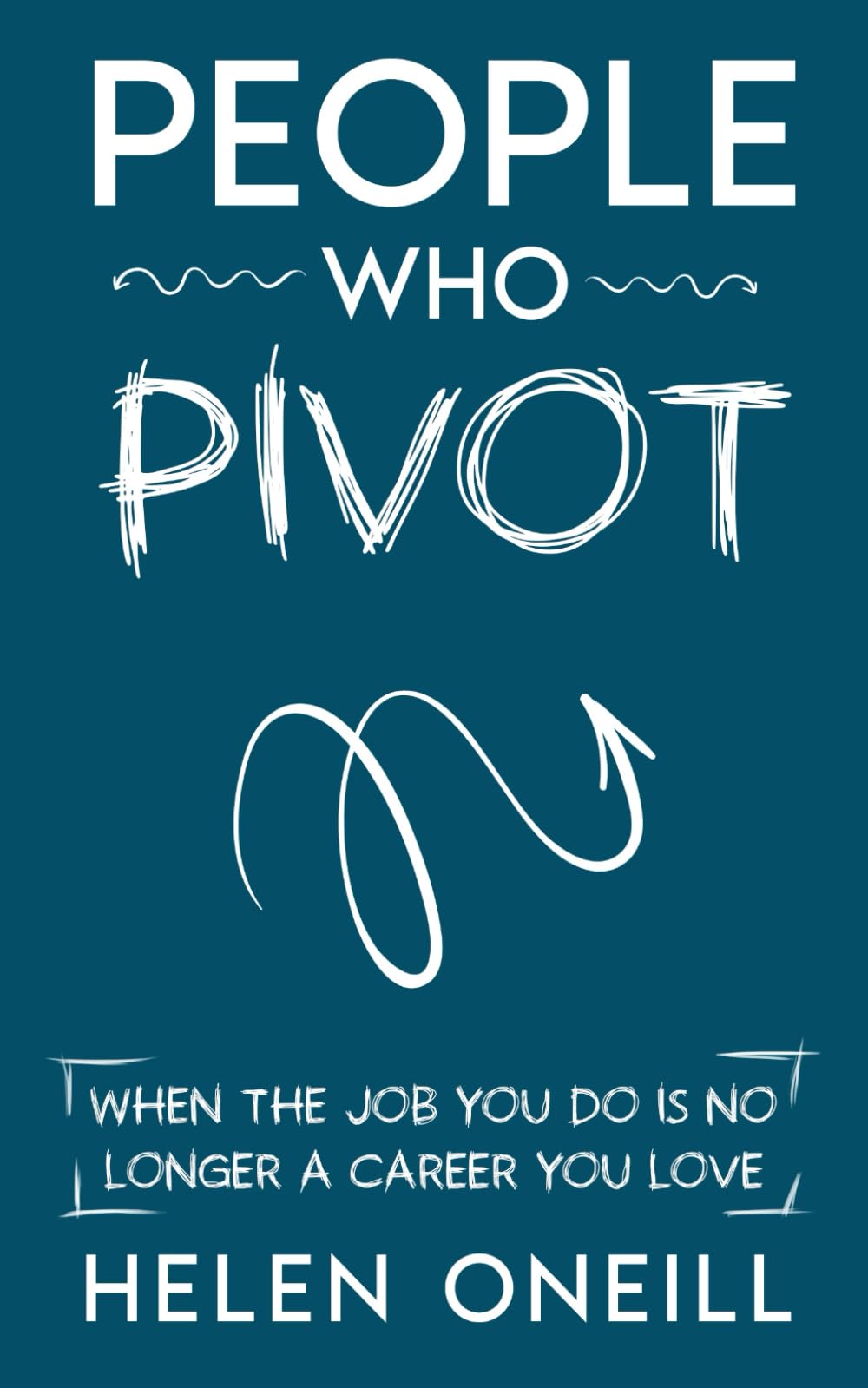 People Who Pivot: When the job you do is no longer a career you love