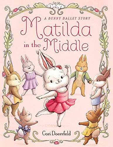 Matilda in the Middle: A Bunny Ballet Story Hardcover – Picture Book, January 27, 2015