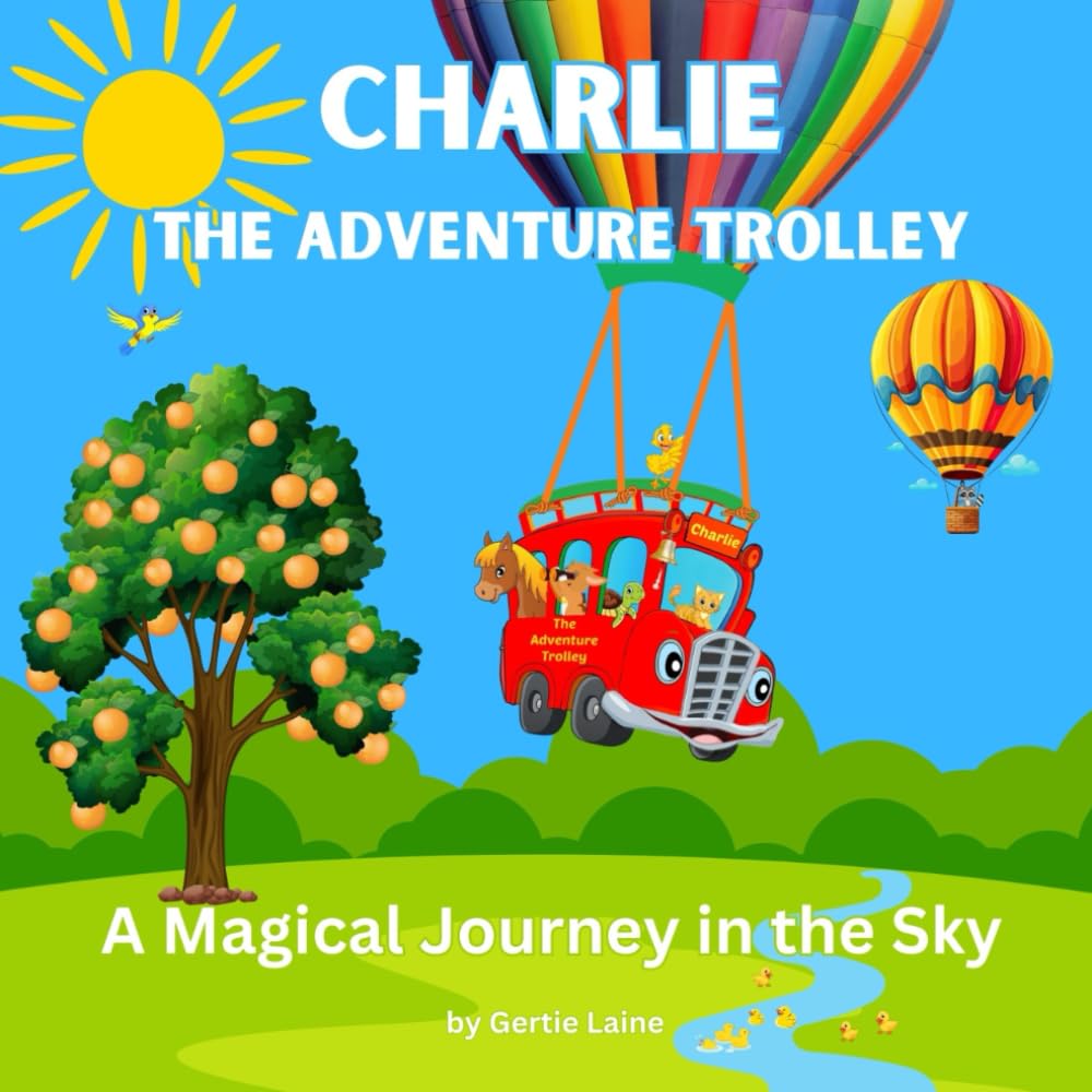 Charlie, the Adventure Trolley: A Magical Journey in the Sky