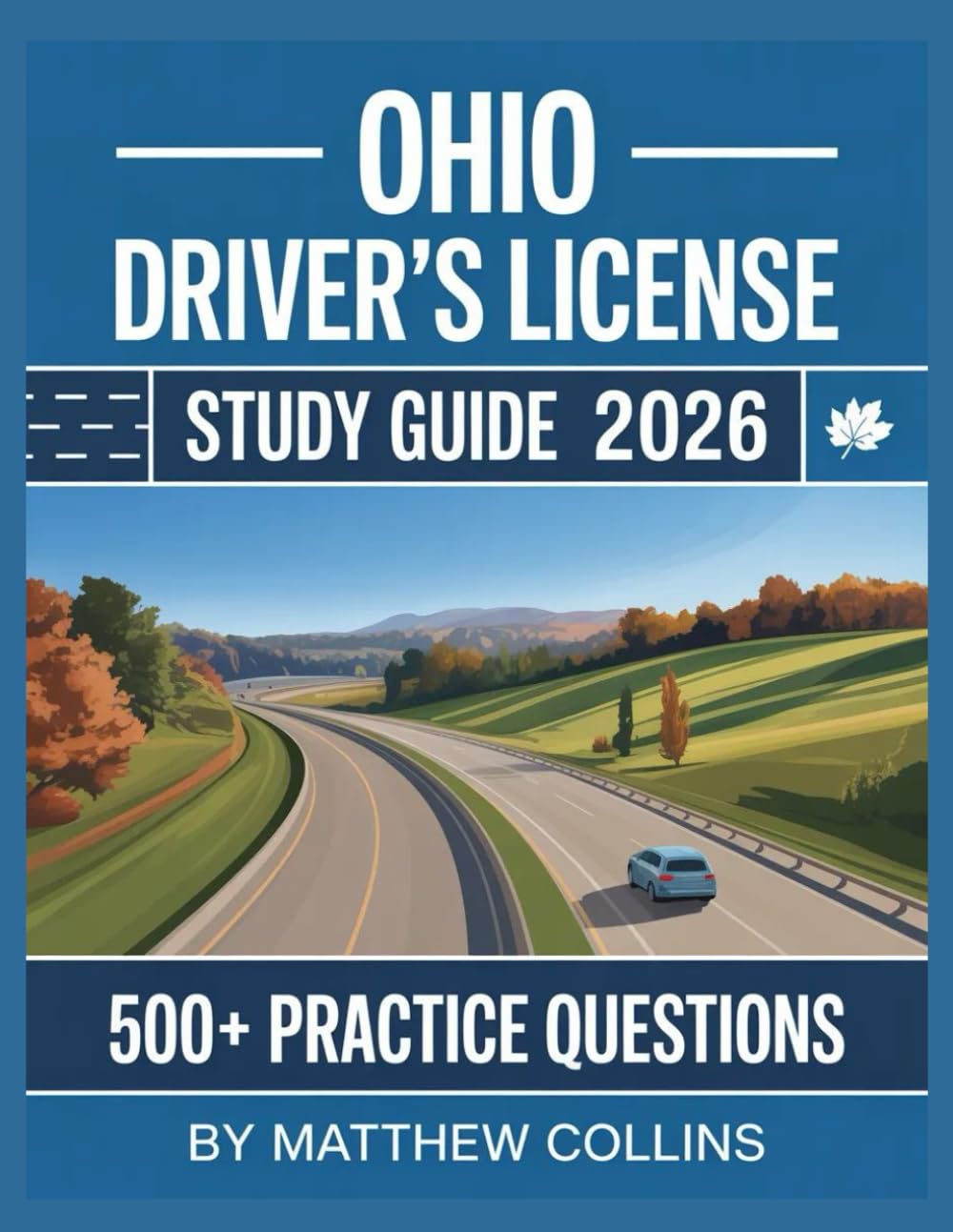 Ohio Driver's License Study Guide 2026: Comprehensive Study Guide with Practice Questions and Complete Answer Explanations