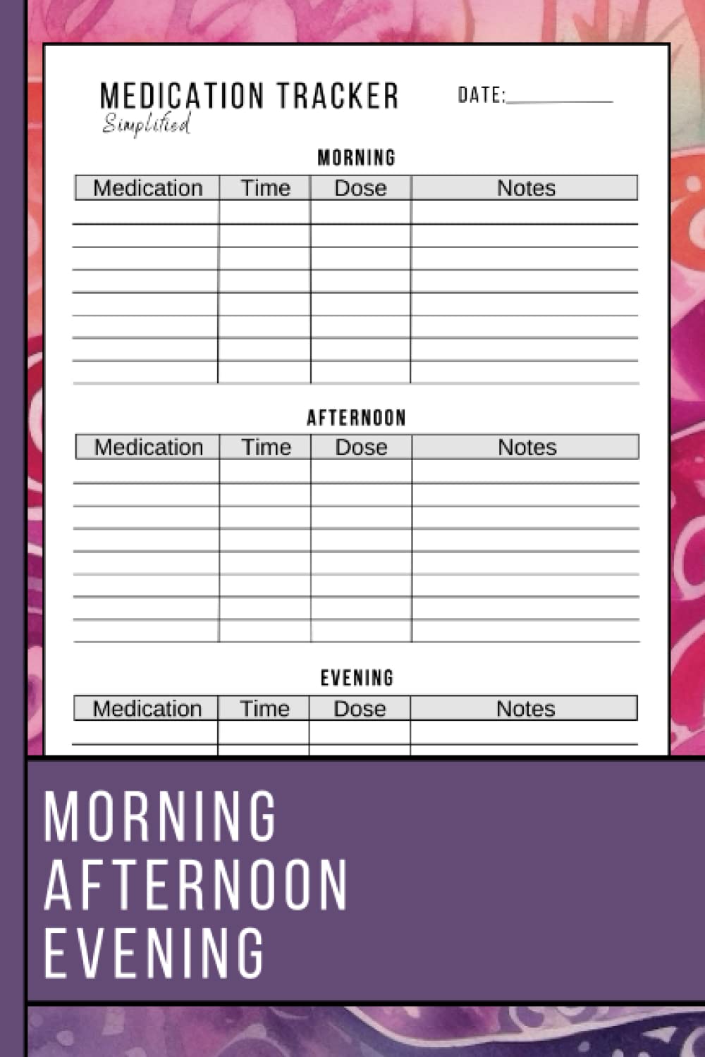 Amazon.com: Simplified Medication Tracker: Effortlessly Manage Your Medication with an Undated Daily Medication Log: The Easiest Way to Tracking Morning, Afternoon, and Nighttime Doses: Bernal, Aurora: Books amazon-com-simplified-medication-tracker-effortlessly-manage-your-medication-with-an-undated-daily-medication-log-the-easiest-way-to-tracking-morning-afternoon-and-nighttime-doses-bernal-aurora-books