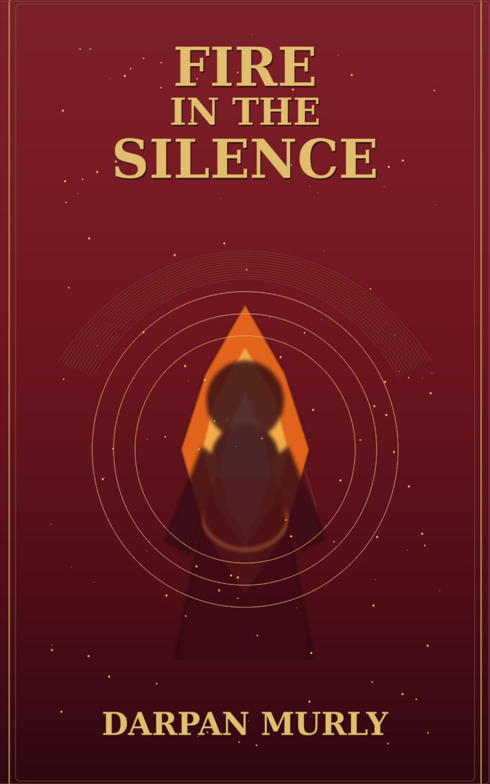 Fire in the Silence: Draupadi, Dignity and the Soul's Fierce Strength (The Spiritual Series)