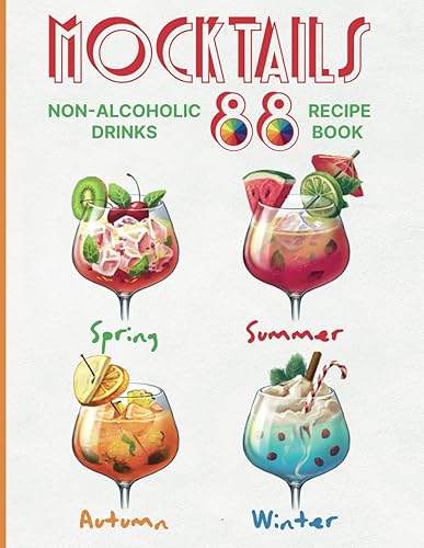 Mocktails Non-Alcoholic Drinks Recipe book: 88 Seasonal, Easy and Delicious