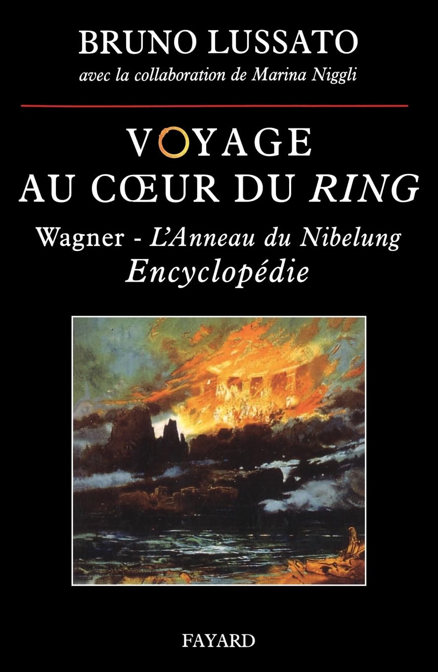 VOYAGE AU COEUR DU RING TOME 2: Wagner - L'Anneau du Nibelung Encyclopédie