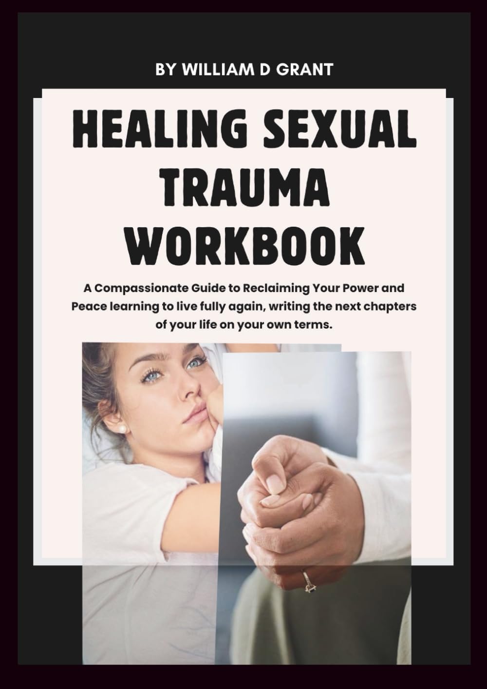 HEALING SEXUAL TRAUMA WORKBOOK: A Compassionate Guide to Reclaiming Your Power and Peace learning to live fully again, writing the next chapters of ... (SEXUAL HEALTHY LIVING FOR ADULT BEGINNERS)