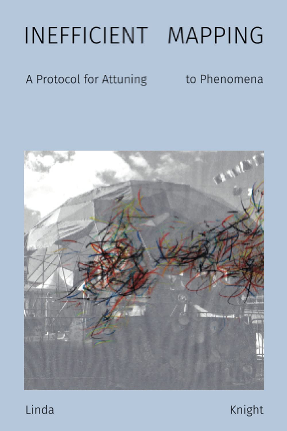 Buy Inefficient Mapping: A Protocol for Attuning to Phenomena — BookShops.in