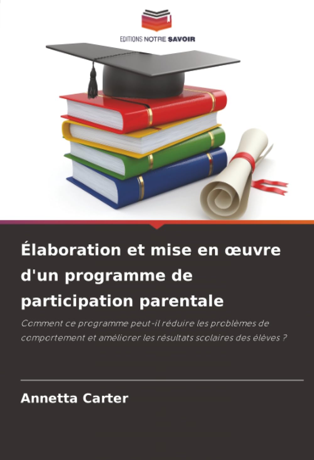 Élaboration et mise en œuvre d'un programme de participation parentale: Comment ce programme peut-il réduire les problèmes de comportement et améliorer les résultats scolaires des élèves ?