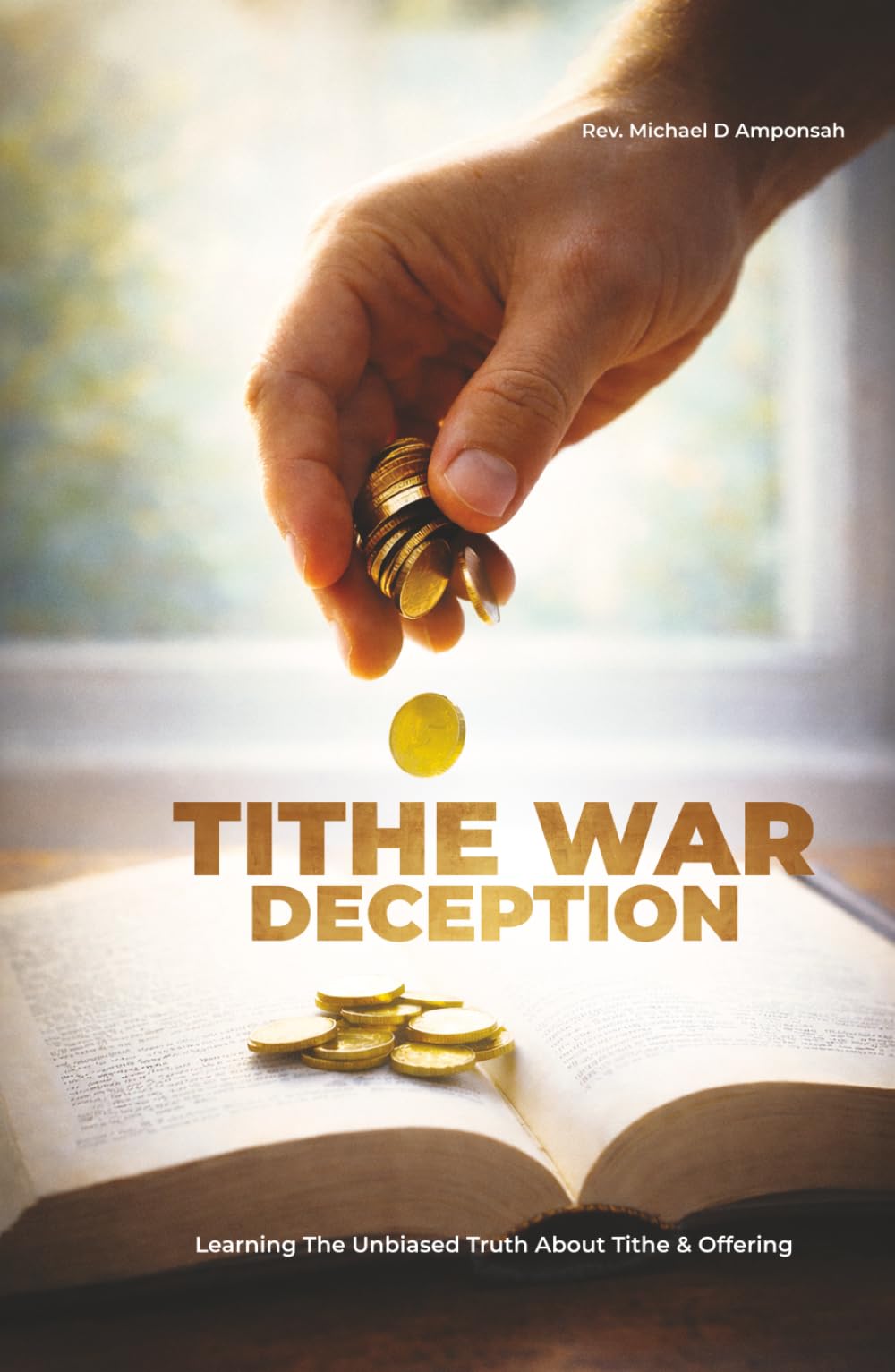 Tithe War Deception: Learning The Unbiased Truth About Tithe & Offering