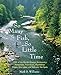 So Many Fish, So Little Time: 1001 of the World€™s Greatest Backcountry Honeyholes, Trout Rivers, Blue Ribbon Waters, Bass Lakes, and Saltwater Hot Spots