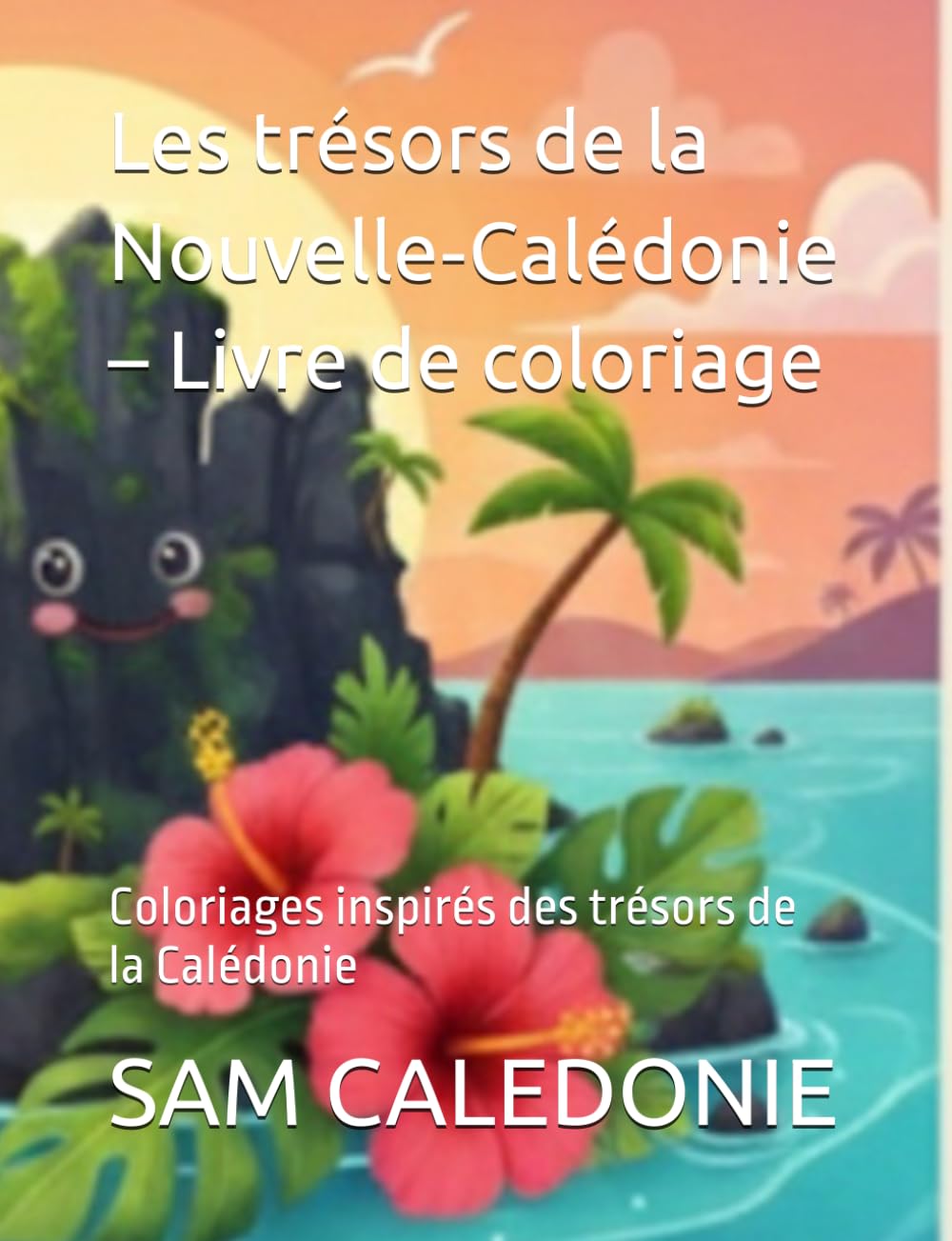 Les trésors de la Nouvelle‑Calédonie – Livre de coloriage: Coloriages inspirés des trésors de la Calédonie