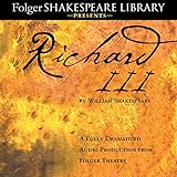 Richard III: A Fully-Dramatized Audio Production From Folger Theatre