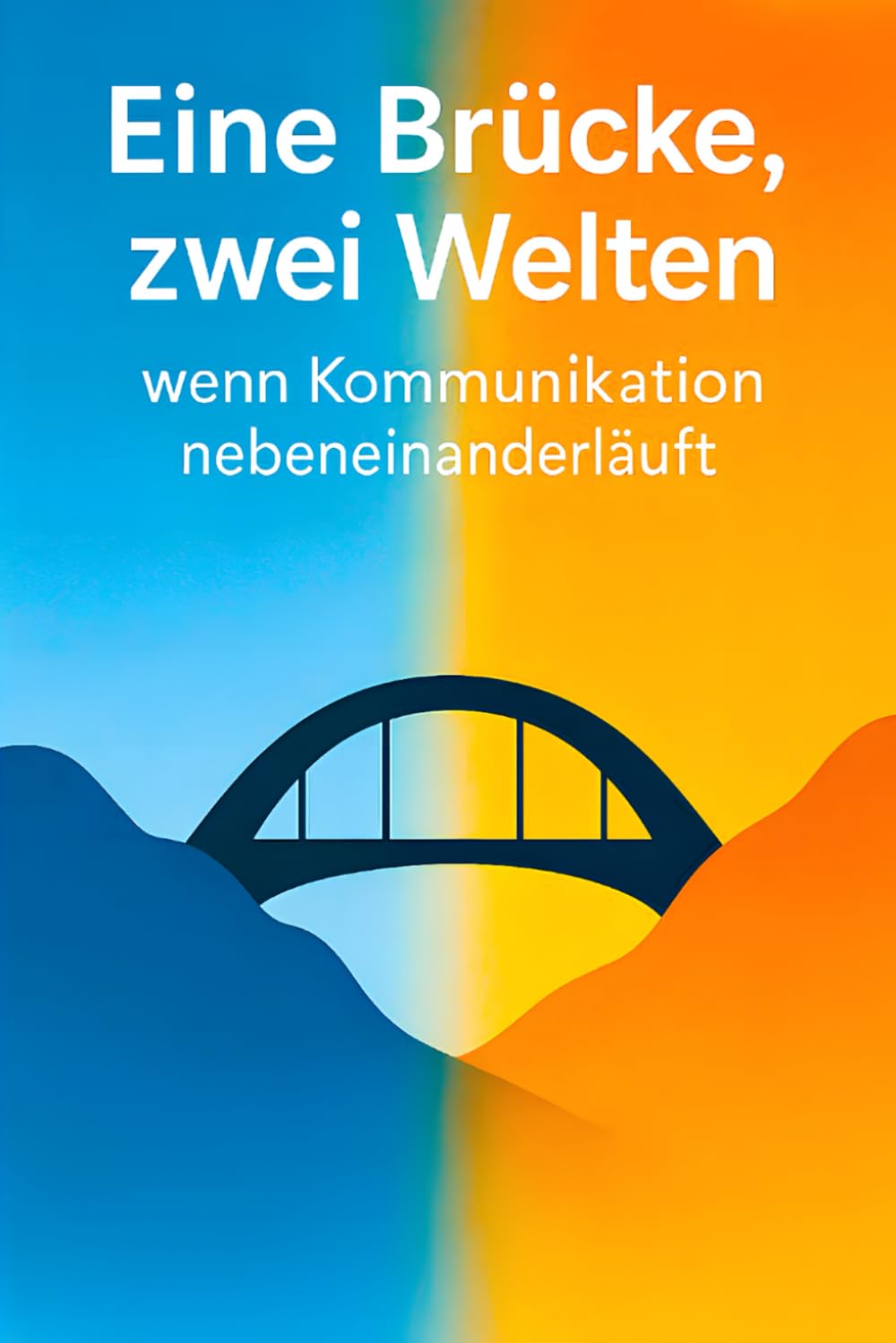 Eine Brücke, zwei Welten: Wenn Kommunikation nebeneinanderläuft