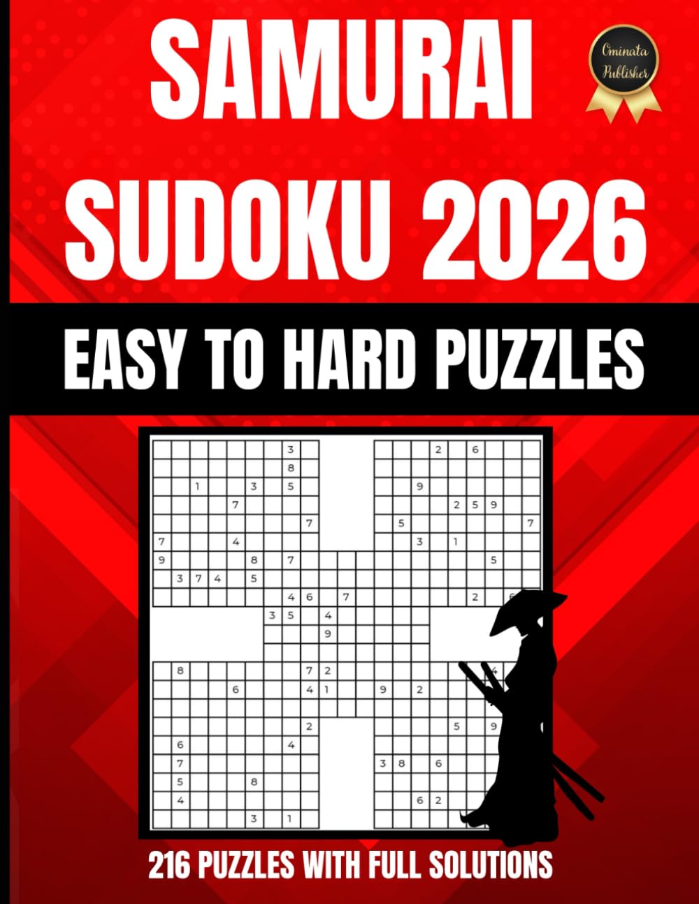 2026 Samurai Sudoku Puzzle Book For Adults: 216 Puzzles From Easy To Hard With Full Solutions | Logic Puzzles For Brain Work Outs