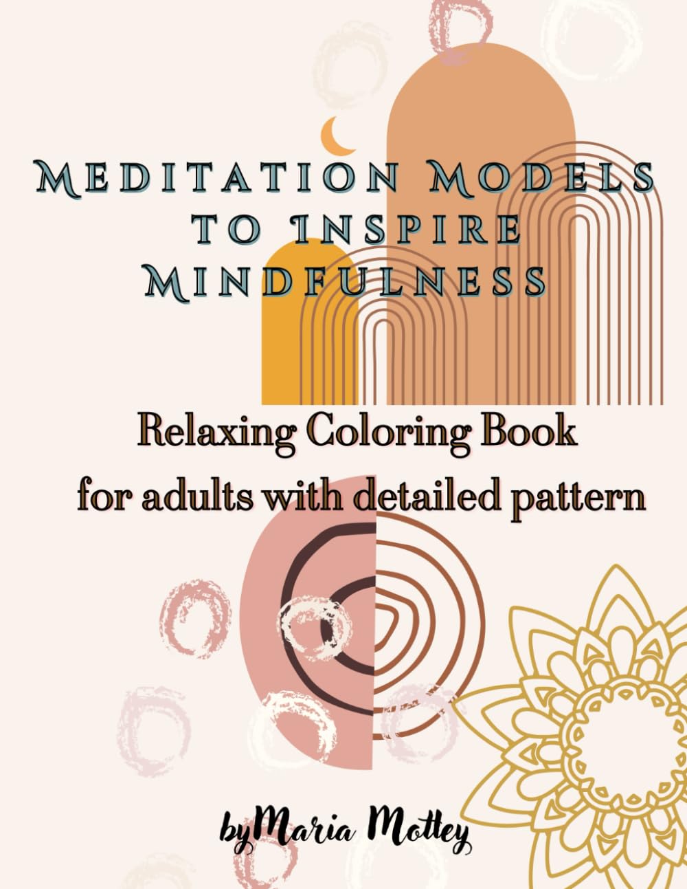 Meditation Models to Inspire Mindfulness: Relaxing Coloring Book for adults with detailed pattern
