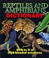 Reptiles and Amphibians Dictionary: An A-Z of cold-blooded creatures 1906606307 Book Cover