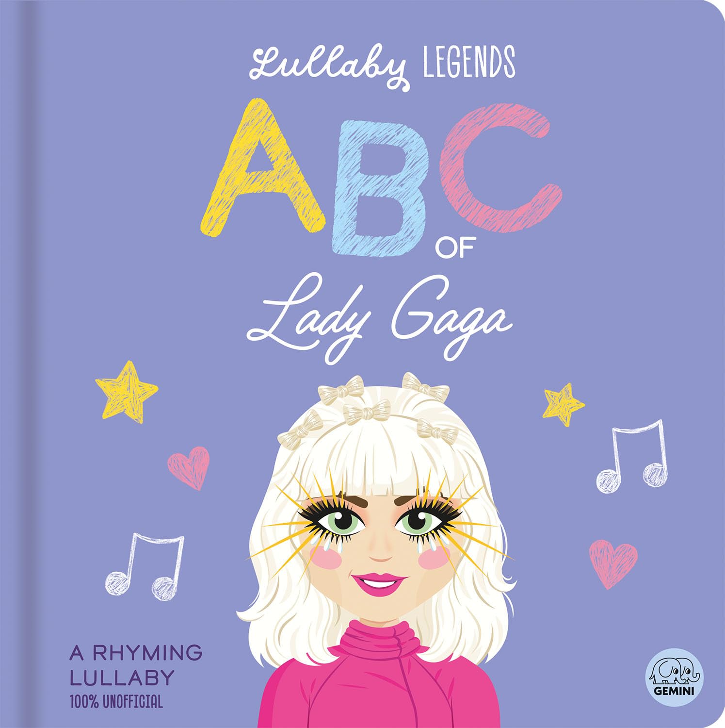 Lullaby Legends: ABC of Lady Gaga: A Rhyming Lullaby