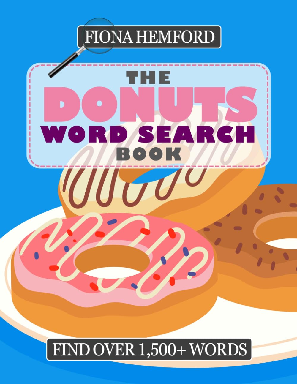 The Donuts Word Search Book: Sweet and Relaxing Puzzles for Donut Lovers and Puzzle Fans