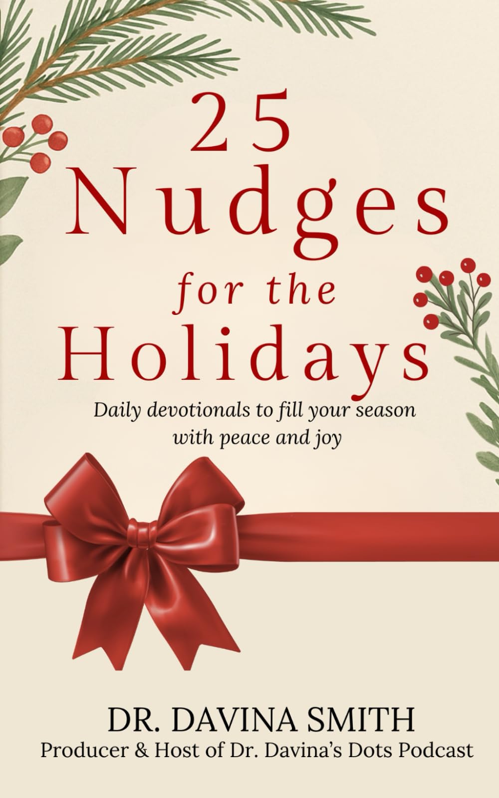 25 Nudges for the Holidays: Daily devotionals to fill your season with peace and joy