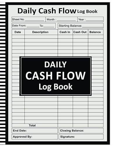 Daily Cash Flow Log Book: Financial Journal For Cash In &amp; Out, Financial Record Keeping Notebook For Business, Petty Cash Large Ledger Book - 8.5" x 11" 100+ Pages