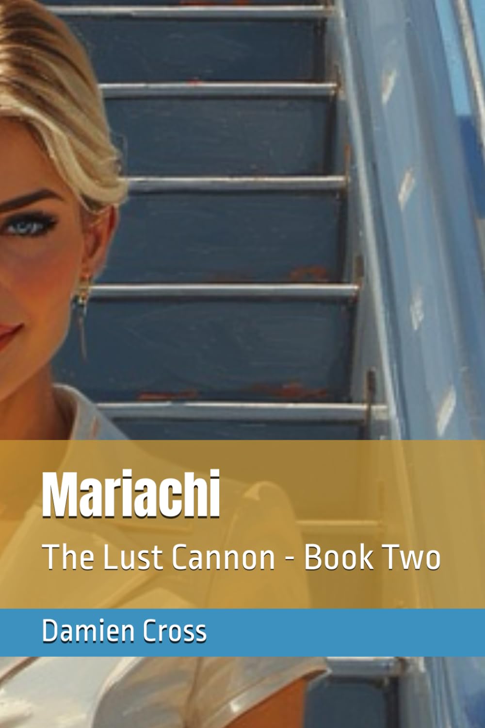 Mariachi: The Lust Cannon - Book Two (The Lust Collection - Literary Erotic Thrillers)