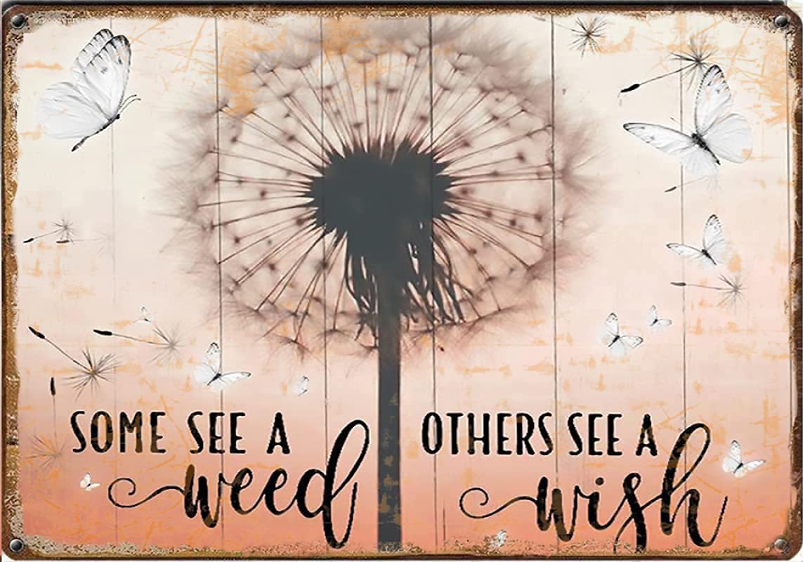 Dandelion Some See A Weed Others See A Wish tin Sign Birthday Housewarming Wedding Gift Home Room Decor,Retro Art, Home bar, Home Decoration, Garage Sign, tin Sign 8x12 inches