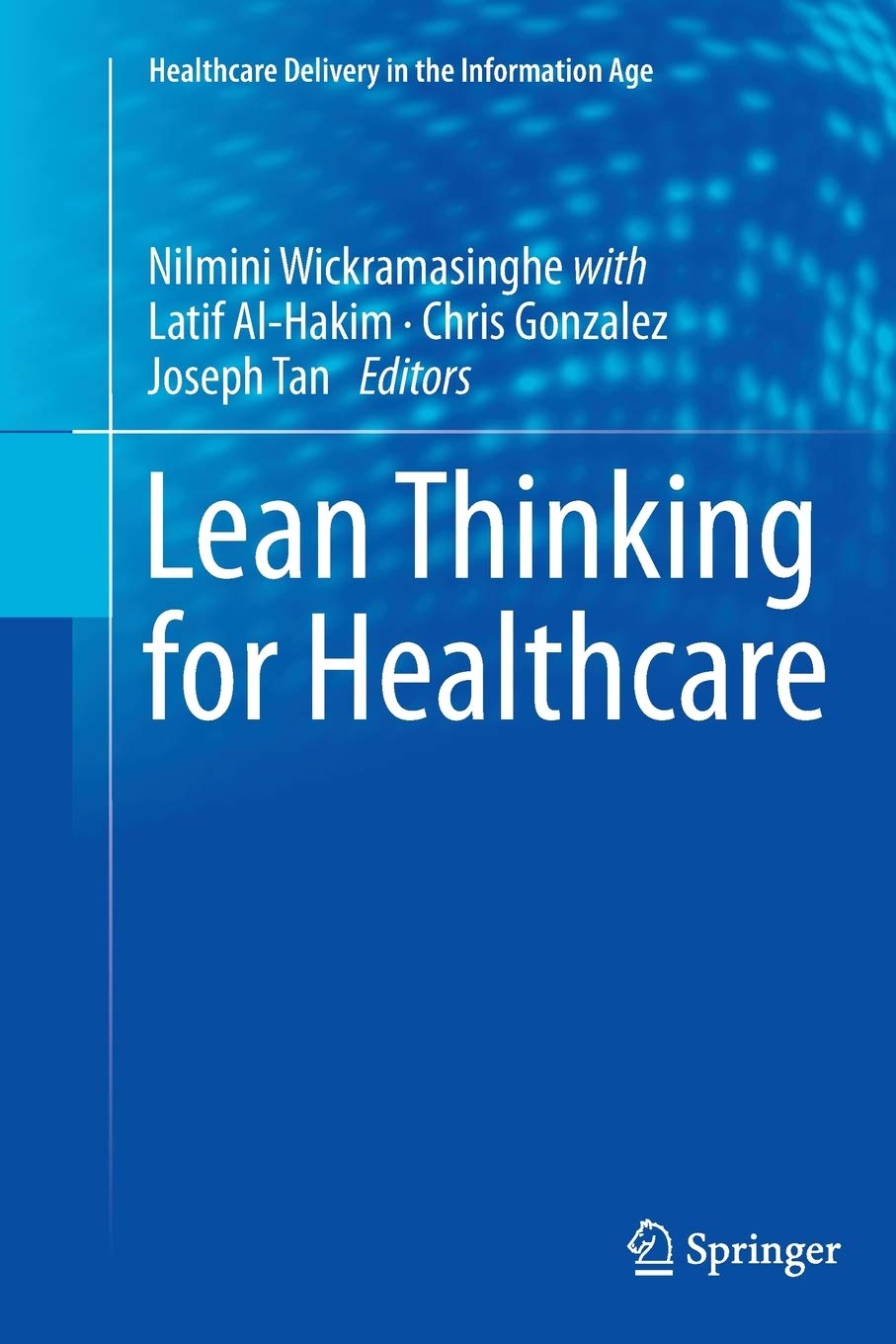 Lean Thinking for Healthcare (Healthcare Delivery in the Information Age)