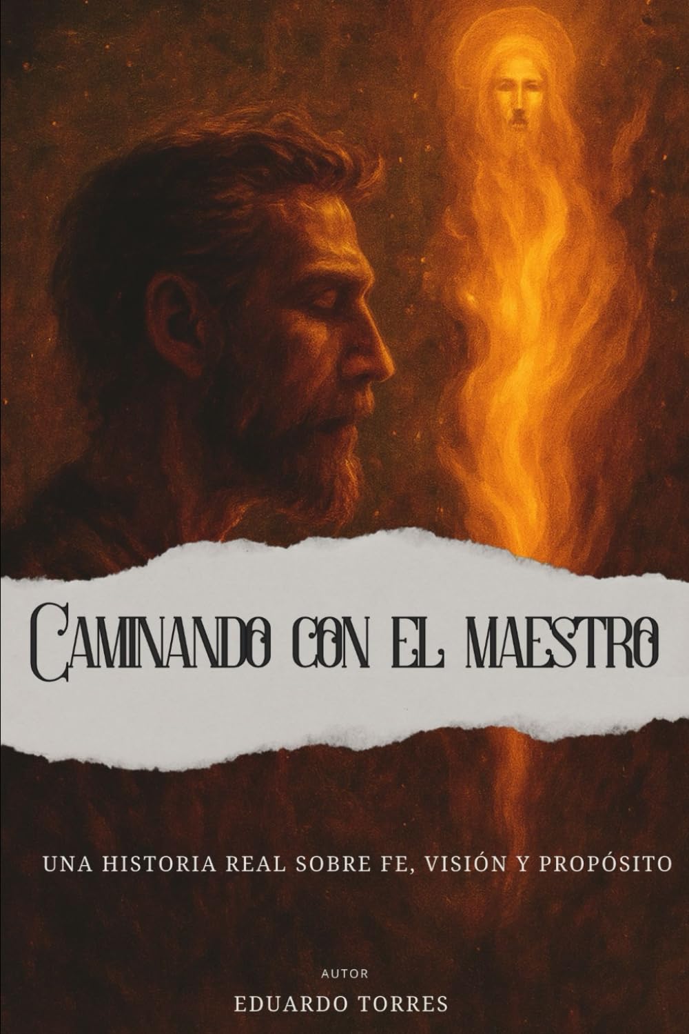 Caminando con el maestro: Una historia real sobre fe, visión y propósito
