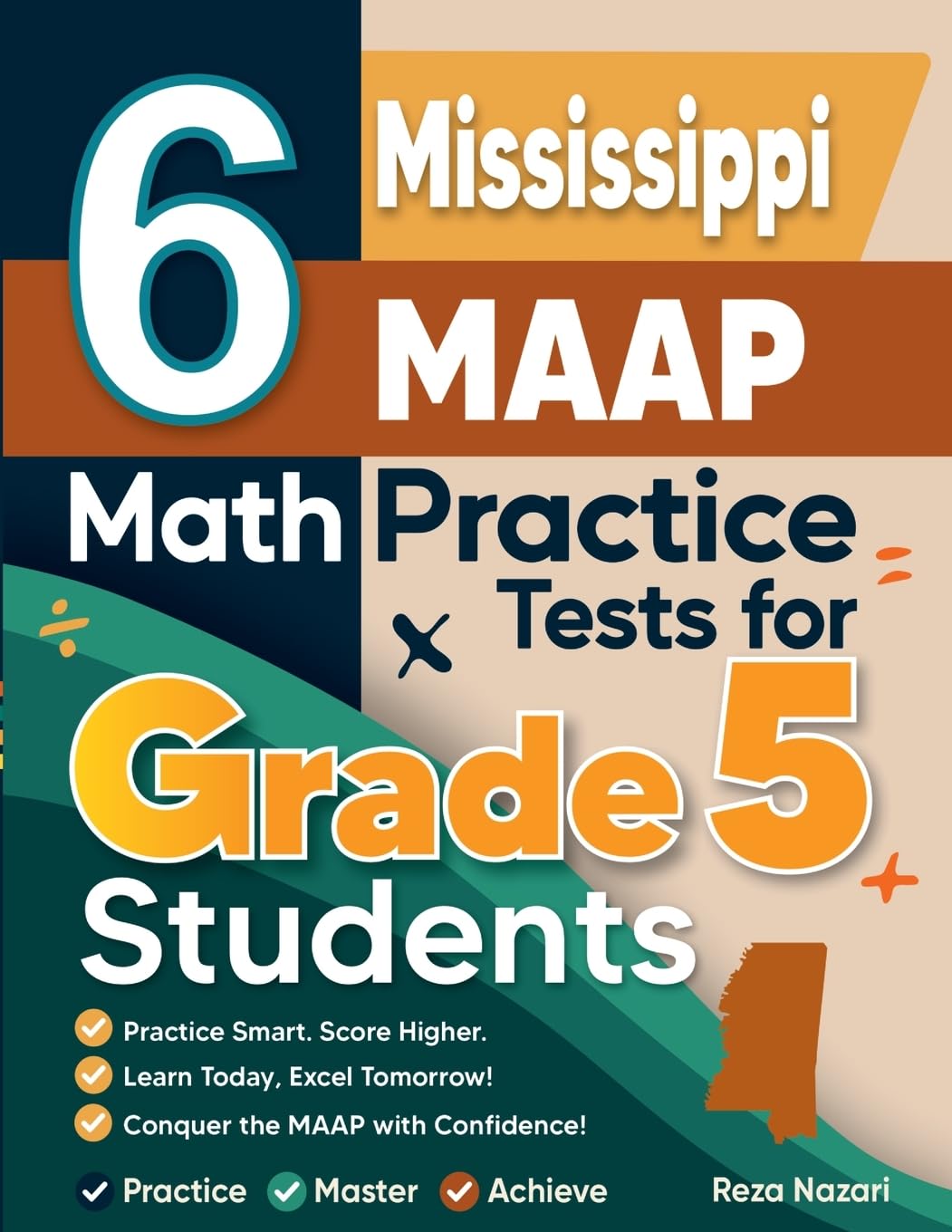 6 Mississippi MAAP Grade 5 Math Practice Tests: A Complete Guide to Building Math Mastery and Excelling on the Mississippi MAAP Test