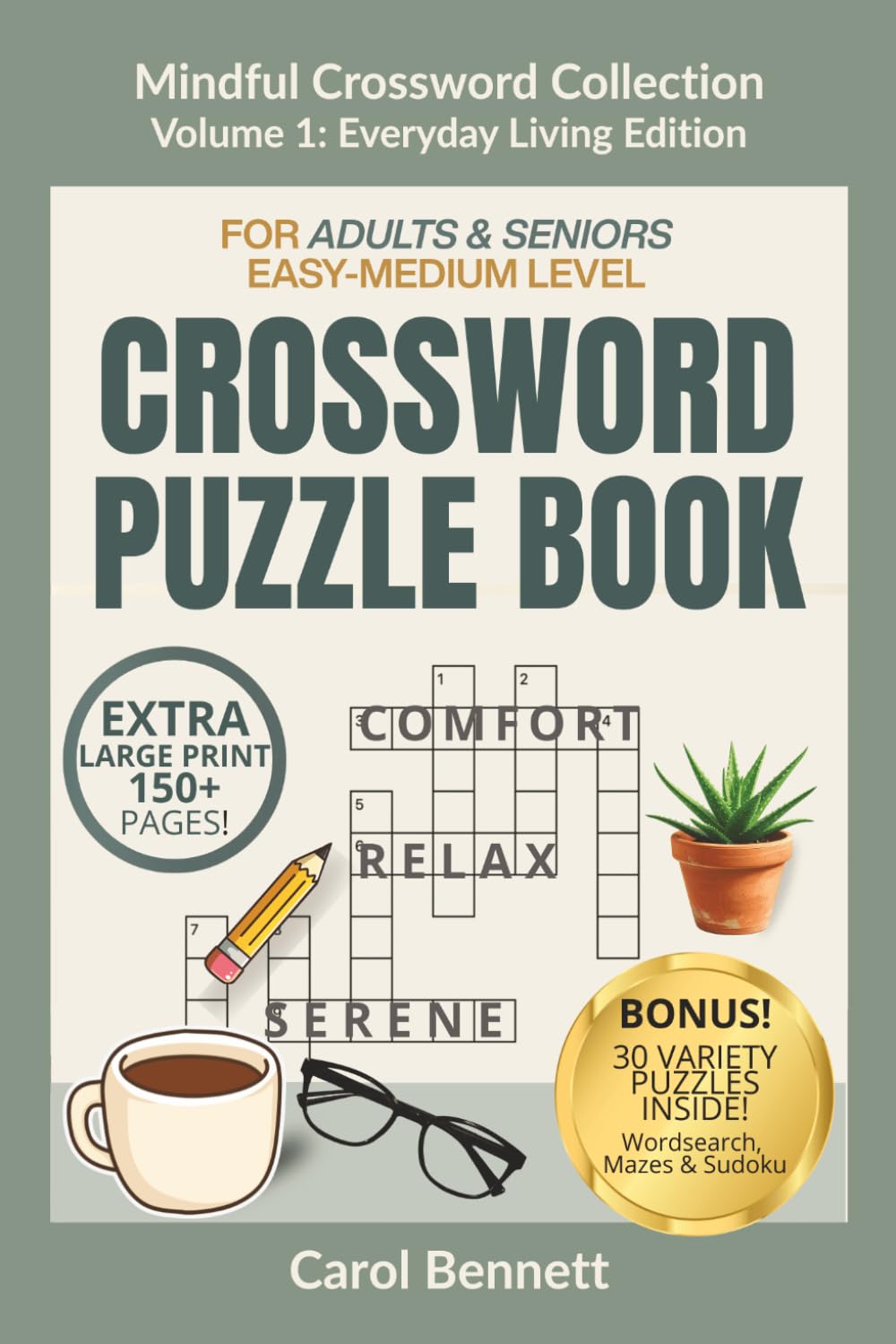 Mindful Crossword Collection: Large Print Puzzle Book for Adults & Seniors (Volume 1): 80 Brain Games: 50 Relaxing Crosswords plus a 30-Puzzle Bonus ... Search, Sudoku, and Mazes for Mental Clarity