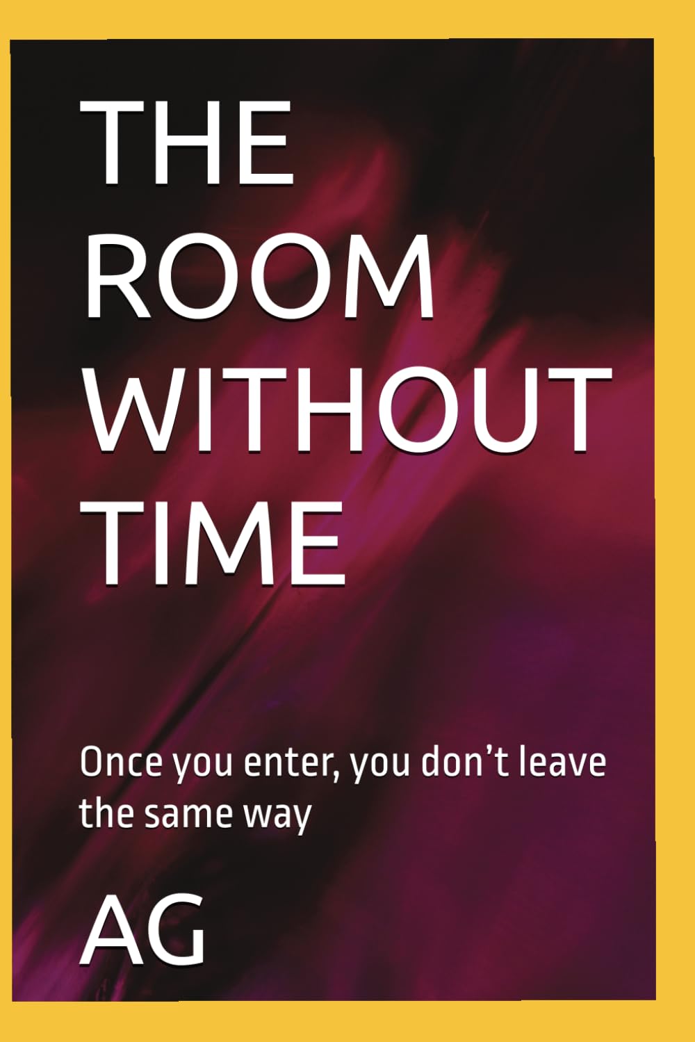 THE ROOM WITHOUT TIME: Once you enter, you don’t leave the same way