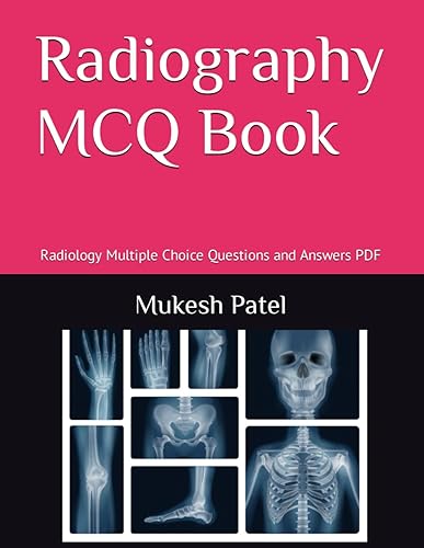 Radiography MCQ Book: Radiology Multiple Choice Questions and Answers PDF