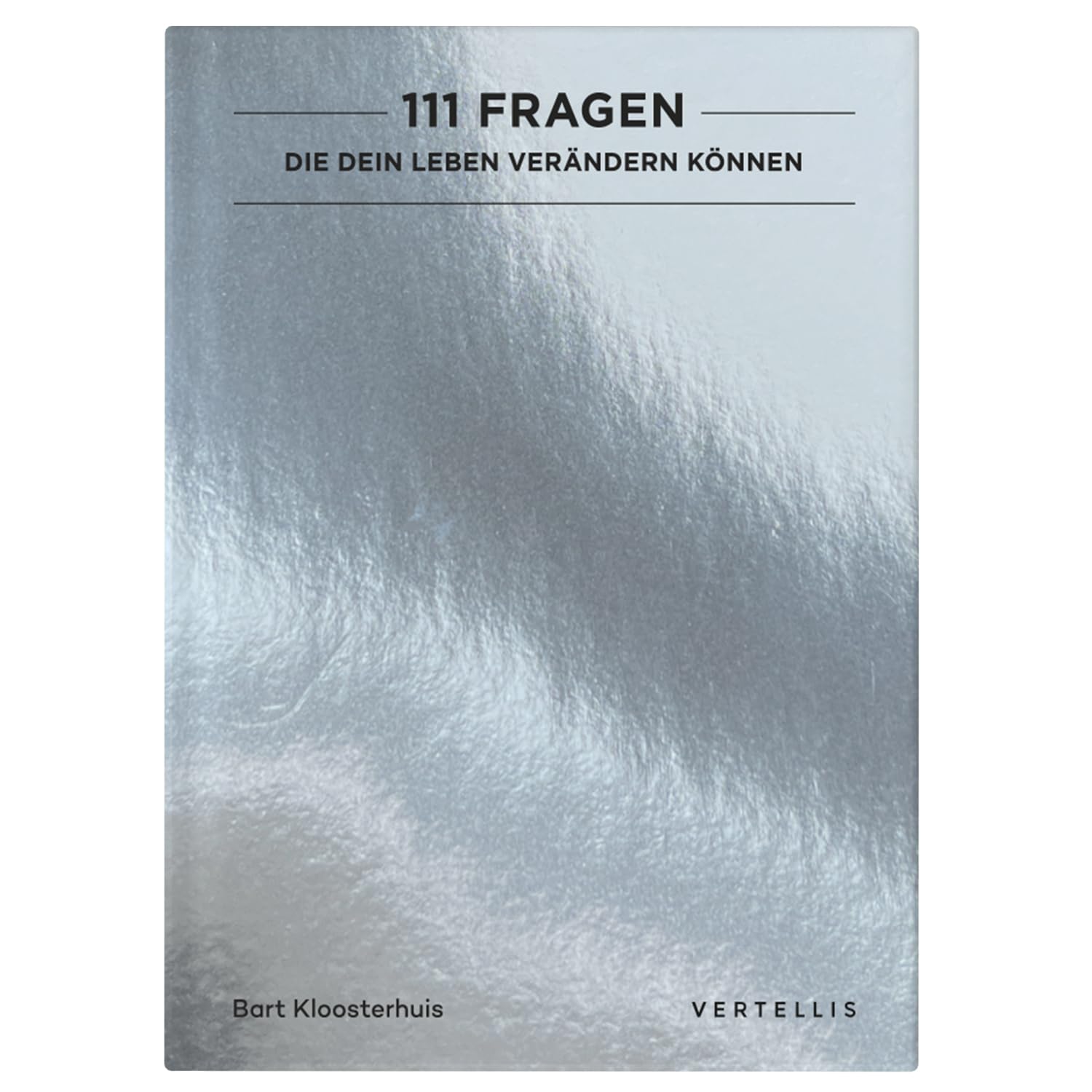 Vertellis Buch, 111 Fragen, die dein Leben verändern können, Mehr Selbstkenntnis , Für die Selbstentfaltung, für Coaches, Therapeuten und Manager