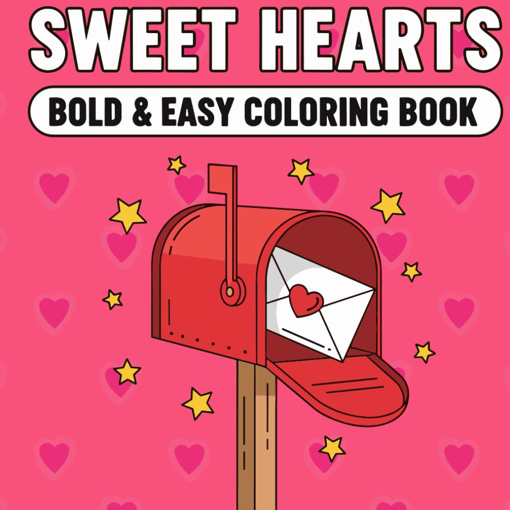 Sweet Hearts Bold and Easy Coloring Book: Simple and Cute Heart-Themed Illustrations for Kids and Adults - Large Print Designs for Relaxation and Stress Relief