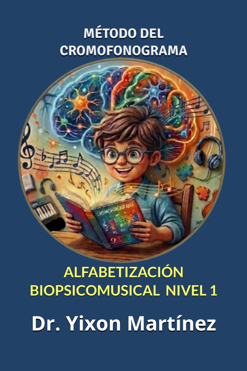 Método del Cromofonograma: Alfabetización Biopsicomusical: Nivel 1