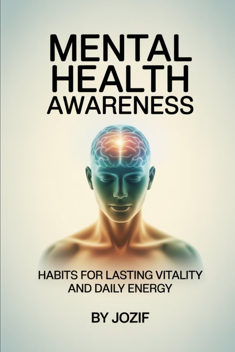 Mental Health Awareness: Habits for Lasting Vitality and Daily Energy