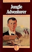 Jungle Adventurer (Hall of Faith) 0816307202 Book Cover