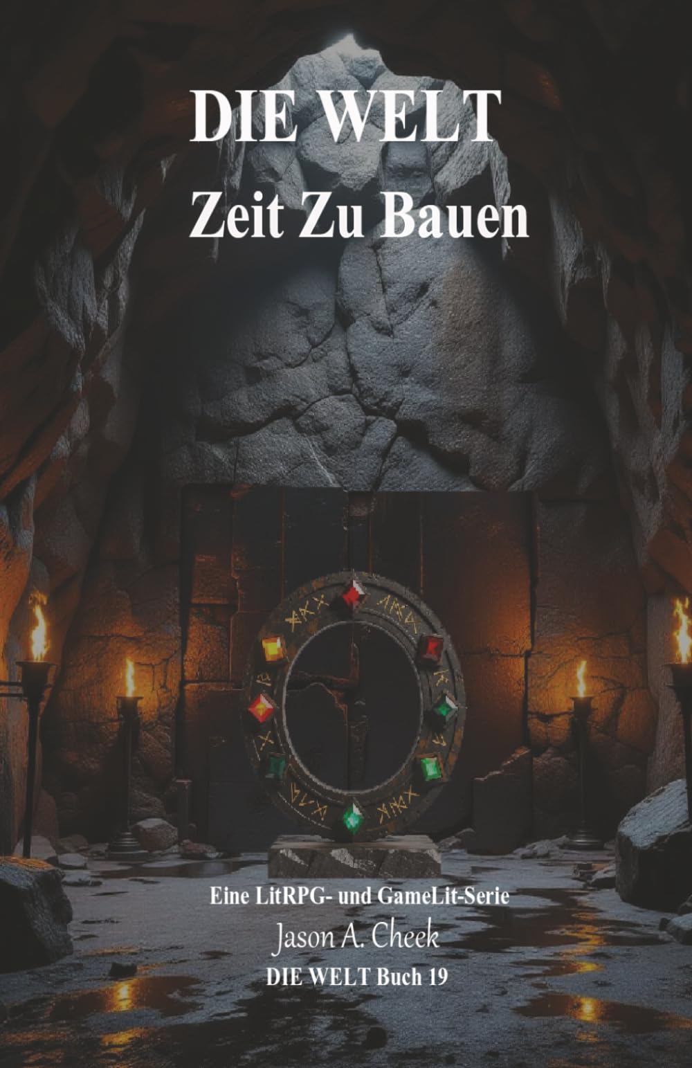 Zeit Zu Bauen: Eine LitRPG- und GameLit-Serie (Die WELT Buch 19)
