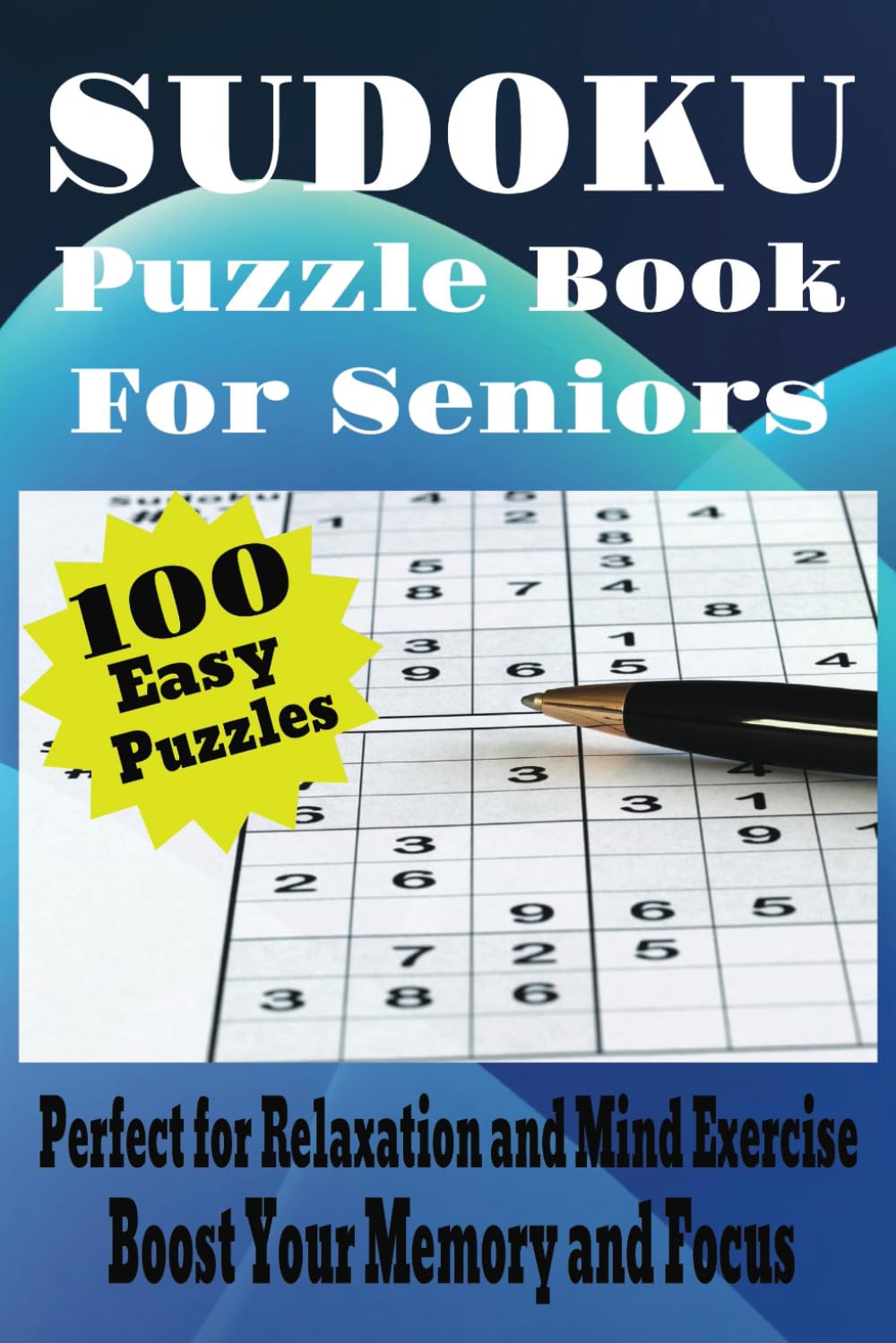 Easy Sudoku for seniors: Simple Puzzles to Stimulate Your Mind and Bring Enjoyment