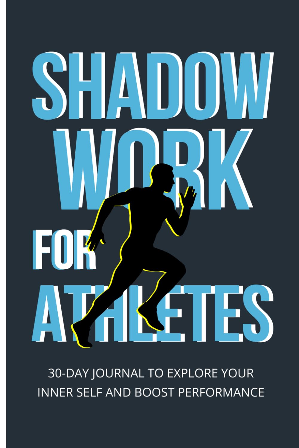Shadow Work for Athletes: 30-Day Journal to Explore Your Inner Self and Boost Performance