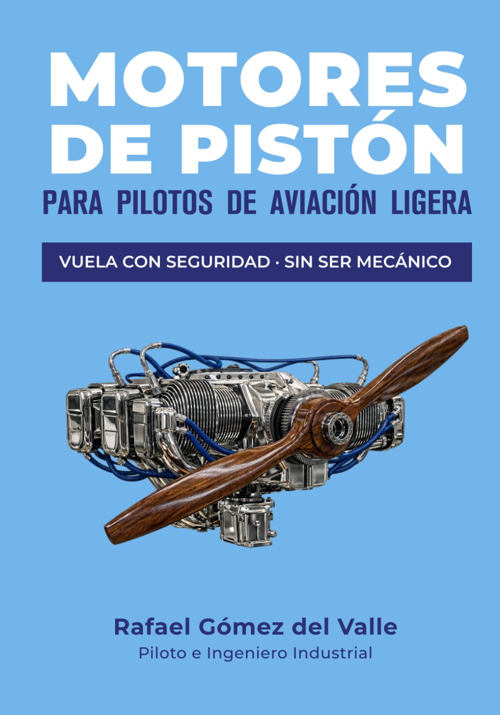 MOTORES DE PISTÓN PARA PILOTOS DE AVIACIÓN LIGERA: VOLAR CON SEGURIDAD SIN SER MECÁNICO