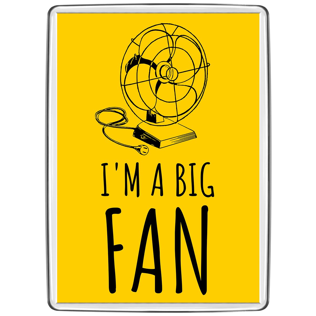 Pixly® I'm a Big Fan Fridge Magnet Large Jumbo Size Funny Joke Keepsake Novelty Refrigerator Magnets Gift