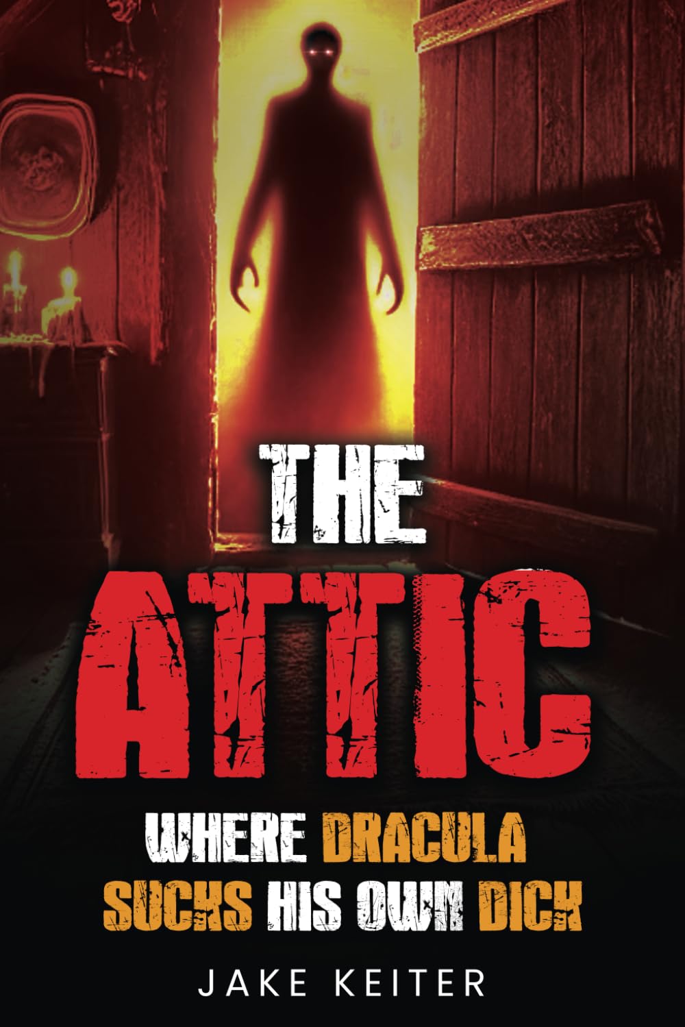 The Attic Where Dracula Sucks His Own Dick
